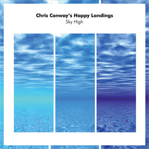 Chris Conway's Happy Landings album Sky High