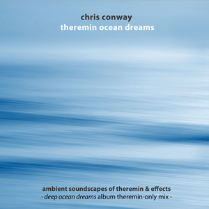 Chris Conway Theremin Ocean Dreams