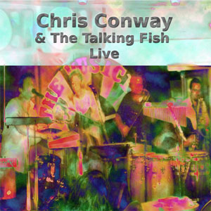 Chris Conway & The Talking Fish - Live CD 