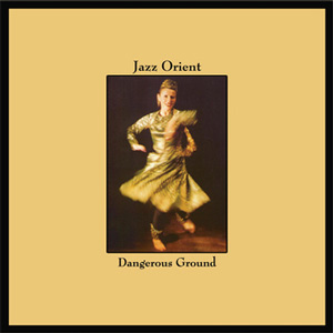 Jazz Orient Dangerous Ground