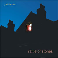 Just The Dust Rattle Of Stones CD