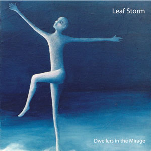 Leaf Storm - Dwellers In The Mirage