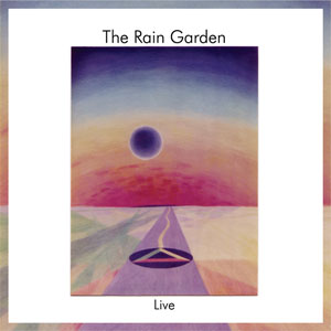The Rain Garden Live