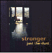 Just The Dust CD Stronger
